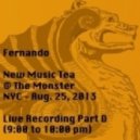 Fernando Delas Carnevali - Live Recording - New Music Tea @ Monster NYC - Part D (9:00 to 10:00 pm)