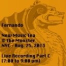 Fernando Delas Carnevali - Live Recording - New Music Tea @ Monster NYC - Part C (7:00 to 9:00 pm)