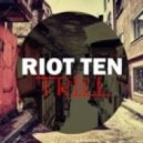 Riot Ten - Trill ()
