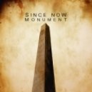 Since Now - Monument