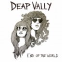 Deap Vally - End of the World