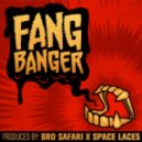 Bro Safari & Space Laces - Fang Banger