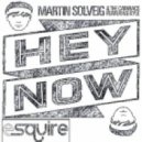 Martin Solveig & Cataracs - Hey Now