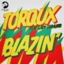 Torqux ft Lady Leshurr - Blazin