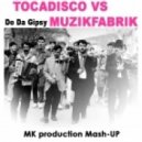 Tocadisco vs Muzikfabrik - Do Da Gipsy