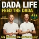 Dada Life ft. Eddi Royal, DJ DimixeR & DJ Viduta - Feed the Dada (DJ Denis Mankovsky Remix)