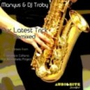 Manyus, DJ Troby - OUR LATEST TRICK