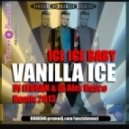 Vanilla Ice - Ice Ice Baby 2013 -  (Dj LEGRAN & Dj Alex Rosco Remix)