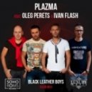Plazma feat. Oleg Perets & Ivan Flash - Black Leather Boys (Club Mix)