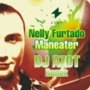 Nelly Furtado - Maneater (DJ AZOT Remix)