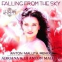 Adriana & DJ Anton Maluta - Falling From The Sky (Anton Maluta Remix)