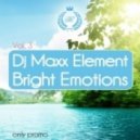 Dj Maxx Element - Bright Emotions Vol. 3