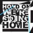 Drake feat Majid Jordan - Hold On, We're Going Home