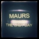 Maurs - The last Day