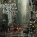 Den Airy - Evening in the cold city