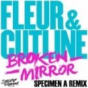 Specimen A, Cutline feat. Fleur - Broken Mirror (Dak Flick Remix)