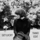 Daughter - Get Lucky