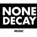 None Decay - Mama