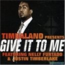 Timbaland & Nelly Furtado feat. Timberlake - Give it to me (Stas Limonoff Private Edit)