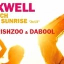 Axwell - Watch The Sunrise
