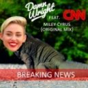 Damn Wright feat. CNN - Miley Cyrus (Original Mix)