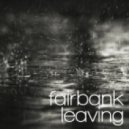 Fairbank - Leaving ()
