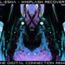 Ill-Esha - Whiplash Recovery (The Digital Connection Remix)