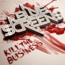 Bluescreens - Kill The Business