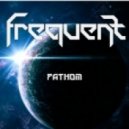 Frequent - Fathom ()