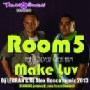 Room 5 feat. Oliver Cheatham - Make Luv 2013 (Dj LEGRAN & DJ Alex Rosco Remix)