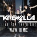 Krewella - Live For The Night (W&W Remix)