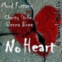 Mord Fustang vs Charity Strike, Glenna Bree - No Heart (Dj Gawreal Mash-Up)