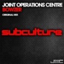 Joint Operations Centre - Bowzer (Original Mix)