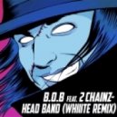 B.O.B Feat. 2 Chainz - Head Band