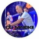 DJ Maiskii - Feel The Rush (сентябрь 2013)
