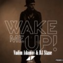 Avicii feat Aloe Blacc - Wake me up (Vadim Adamov & DJ Stase Mash Up)