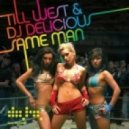 Till West feat. Dj Delicious - Same Man