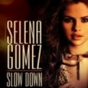 Selena Gomez vs DJ A-One - Slow Down