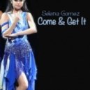 Selena Gomez vs Hoxton Whores - Come & Get It (stDay King Mash Up)