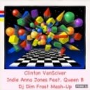 Clinton VanSciver & Ken Roll - Indie Anna Jones Feat. Queen B (Dj Dim Frost Mash-Up)