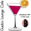 Guido's Lounge Cafe - Broadcast 081 I Feel Love