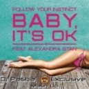Alexandra Stan ft. Follow Your Instinct - Baby, It\'s Ok (Dj Pasha Exclusive Mash Up)