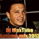 Dj MaxTime - Autumn Mix 2013 ()