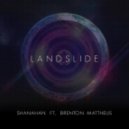 Shanahan Ft. Brenton Mattheus - Landslide (Orginal Mix)