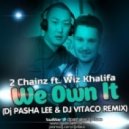 2 Chainz feat. Wiz Khalif - We Own It (DJ Pasha Lee & DJ Vitaco Remix)