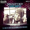 Naughty Boy feat. Sam Smith - La La La (DJ Rich-Art & DJ Kirillich Remix)