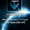 Wreckage Machinery & The Square - Blue Planet (Wreckage Machinery VIP)