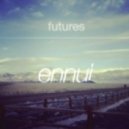 Ennui - Futures (Original Mix)