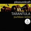 PleasureKraft - Tarantula (Surfdisco Remix)