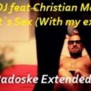 MonDJ feat Christian Marchi - Let`s Sex (With my ex) (DJ Radoske Extended edit)